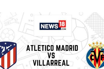 Atletico Madrid vs Villarreal La Liga Live Streaming: When and Where to Watch Live Telecast, Timings in Atletico Madrid, Team News