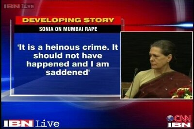 Mumbai gangrape a heinous crime, should not have happened, says Sonia